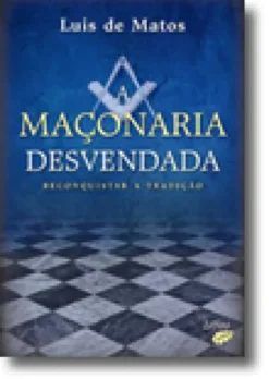 A Maçonaria Desvendada: Reconquistar a Tradição