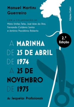 A Marinha de 25 de Abril de 1974 a 25 de Novembro de 1975 - As Sequelas Profissionais
