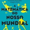 A Matemática do Nosso Mundial