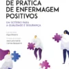 Ambientes de Prática de Enfermagem Positivos - Um roteiro para a qualidade e segurança