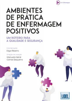 Ambientes de Prática de Enfermagem Positivos - Um roteiro para a qualidade e segurança