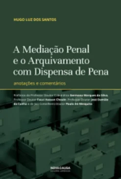 A Mediação Penal e o Arquivamento com Dispensa de Pena