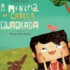 A Menina da Cabeça Quadrada