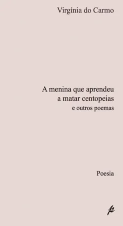 A Menina que Aprendeu a Matar Centopeias