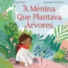 A Menina que Plantava Árvores