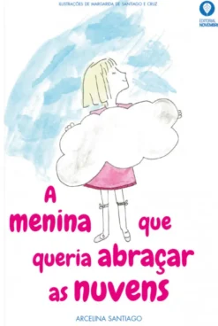 A Menina que queria Abraçar as Nuvens
