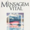 A Mensagem Vital - A importância da espiritualidade
