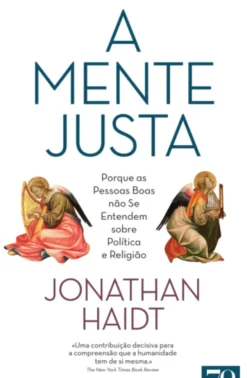 A Mente Justa: porque as pessoas boas não se entendem sobre política e religião