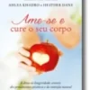 Ame-se e Cure o Seu Corpo