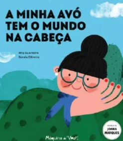A Minha Avó Tem o Mundo na Cabeça