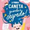 A Minha Caneta Guarda o Segredo! Guarda os Meus Segredos - Rosa