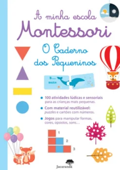 A Minha Escola Montessori - O Caderno dos Pequeninos