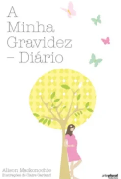 A Minha Gravidez: Diário