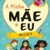 A Minha Mãe e Eu - Um Diário