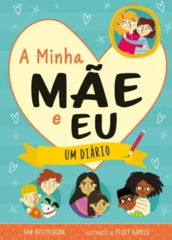 A Minha Mãe e Eu - Um Diário