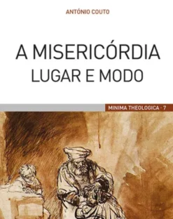 A Misericórdia, Lugar e Modo