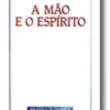 A Mão e o Espírito