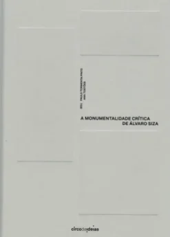 A Monumentalidade Crítica de Álvaro Siza