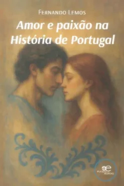 Amor e Paixão na História de Portugal