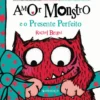 Amor Monstro e o Presente Perfeito