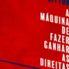 A Máquina de Fazer Ganhar as Direitas