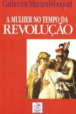 A Mulher No Tempo Da Revolução