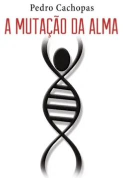A Mutação da Alma