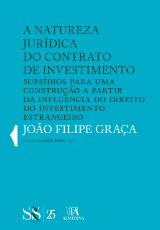 A natureza jurídica do Contrato de Investimento - Subsídios para uma construção a partir da influência do direito do investimento estrangeiro