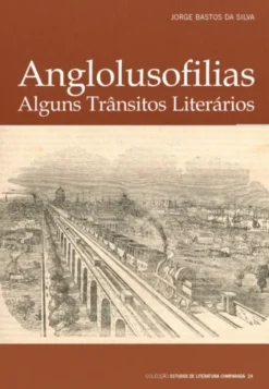 Anglolusofilias - Alguns Trânsitos Literários