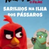 Angry Birds Filme - Sarilhos na Ilha dos Pássaros