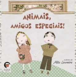 Animais, Amigos Especiais!