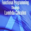 An Introduction to Functional Programming Through Lambda Calculus