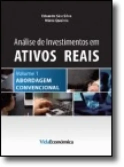 Análise de Investimentos em Ativos Reais  Volume 1 - Abordagem Convencional