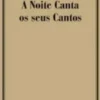 A Noite Canta os seus Cantos