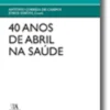 40 Anos de Abril na Saúde