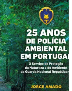 25 Anos de Polícia Ambiental em Portugal