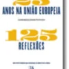 25 Anos na União Europeia - 125 Reflexões