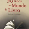 50 Anos no Mundo do Livro - Da Gestão à Investigação