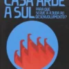 A Nossa Casa Arde a Sul