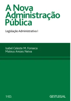 A Nova Administração Pública - Legislação Administrativa I