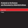 A (nova) Lei de Acesso aos Documentos Administrativos