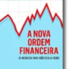 A Nova Ordem Financeira - O Risco no Século XXI