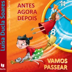 Antes, Agora, Depois & Vamos Passear