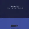 Antes de Um Novo Tempo — Dez Ensaios sobre a Escola Secundária de Camões