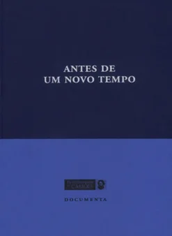 Antes de Um Novo Tempo — Dez Ensaios sobre a Escola Secundária de Camões