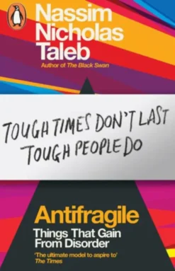 Antifragile: Things that Gain from Disorder