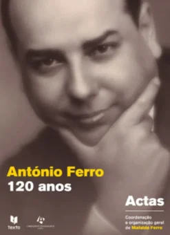 António Ferro. 120 anos depois. Actas