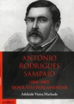 António Rodrigues Sampaio (1806-1882) - Biografia Parlamentar