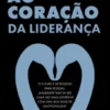 Ao Coração da Liderança