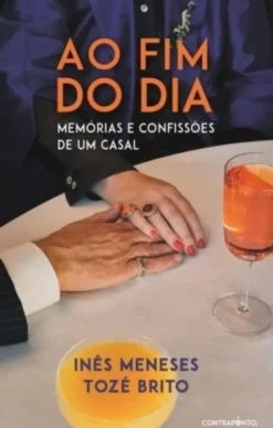 Ao Fim do Dia - Memórias e Confissões de um Casal